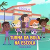 Turma Da Bola Na Escola