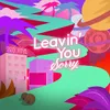 About Leavin' You (Sorry) Song