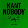 About Kant Nobody Song