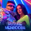 About Future Mehbooba Song