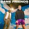 About Same Friends Song