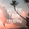 About Not Far From Paradise Song