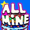 About All Mine Song