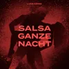 About Salsa ganze Nacht Song