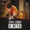 About Copo Sobre A Mesa Song