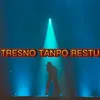 TRESNO TANPO RESTU