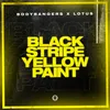 About Black Stripe Yellow Paint Song