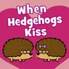 When Hedgehogs Kiss