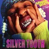 About SILVER TOOTH. Song
