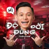 About Độ Đúng Đời Song