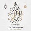 About La Ilaha IllAllah (Zikr Of Allah) Song