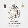 About La Ilaha IllAllah (Zikr Of Allah) Song