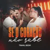 About Se O Coração Não Sabe (Ainda Tem Volta) Song