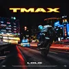 About TMAX Song