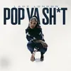 About Pop Ya Shit Song