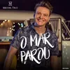 About O Mar Parou Song