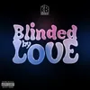 About Blinded By Love Song