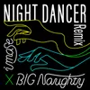 NIGHT DANCER BIG Naughty Remix