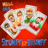 About Stumpf ist Trumpf Song