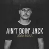 About Ain't Doin' Jack Song