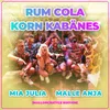Rum Cola Korn Kabänes Mallorcastyle Edition