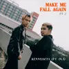 About Make Me Fall Again Pt. 2 Song