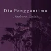 Dia Penggantimu