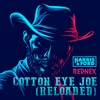 About Cotton Eye Joe Reloaded Song