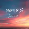 Better With You Instrumental