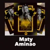 About Maty Aminao Song