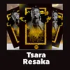 About Tsara Resaka Song