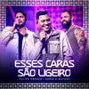 About Esses Caras São Ligeiro Ao Vivo Song