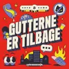 About Gutterne Er Tilbage Song