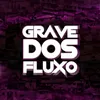 Grave Dos Fluxo