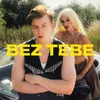 About BEZ TEBE Song