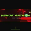 VENUS ANTHEM