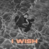 About I Wish Song