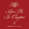About Love Me In Chapters II Song