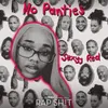 About No Panties From Rap Sh!t S2: The Mixtape Song