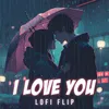 About I Love You Lofi Flip Song