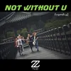 Not without U