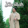 About Biiznillah Song