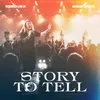 About Story To Tell Live Song