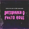 About Satisfazer O Preto Aqui Song