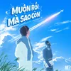 Muộn Rồi Mà Sao Còn Remix