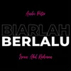 About Biarlah Berlalu Song