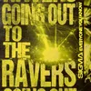 About Going Out To The Ravers Song