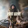 About Is It Love Song