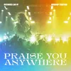 About Praise You Anywhere Live Song