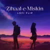 About Zihaal e Miskin Lofi Flip Song
